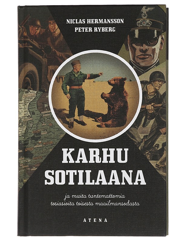 Karhu sotilaana : ja muita tuntemattomia tosiasioita toisesta maailmansodasta - Hermansson, Niclas - Historiakirjat - 10105431303 - 0