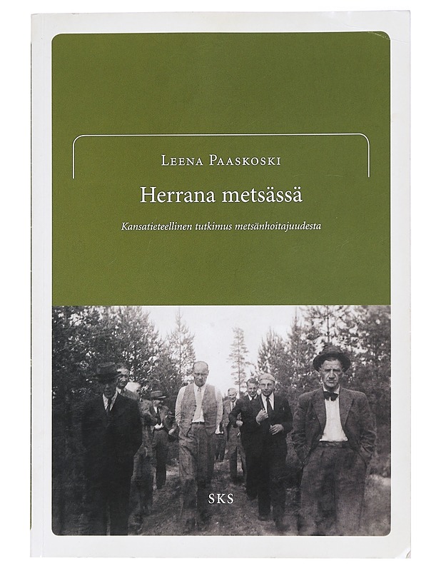 Herrana metsässä : kansatieteellinen tutkimus metsänhoitajuudesta - Paaskoski, Leena - Tietokirjat ja oppaat - 10105431378 - 0