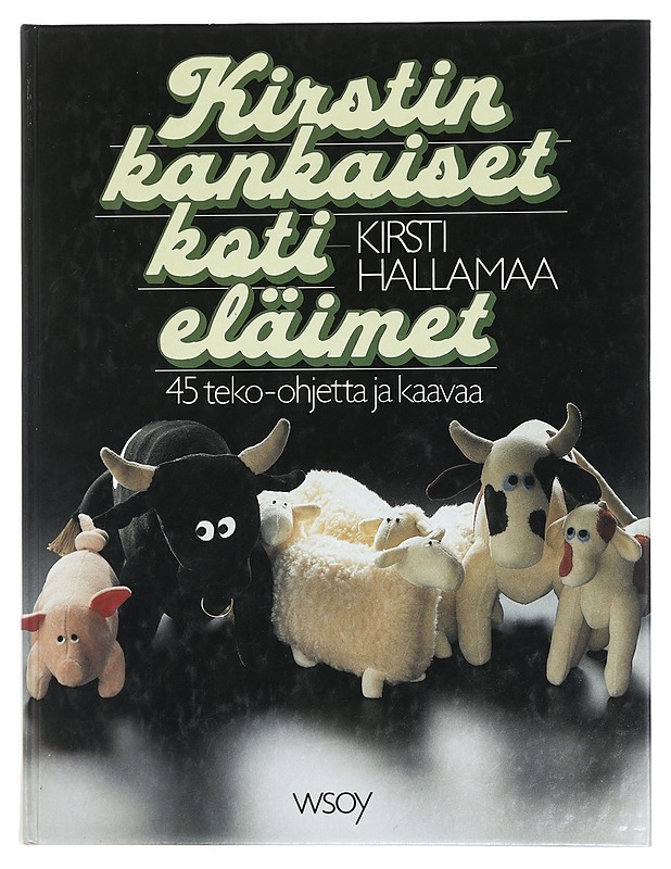 Kirstin kankaiset kotieläimet : 45 teko-ohjetta ja kaavaa - Hallamaa, Kirsti - Tietokirjat ja oppaat - 10105431470 - 0