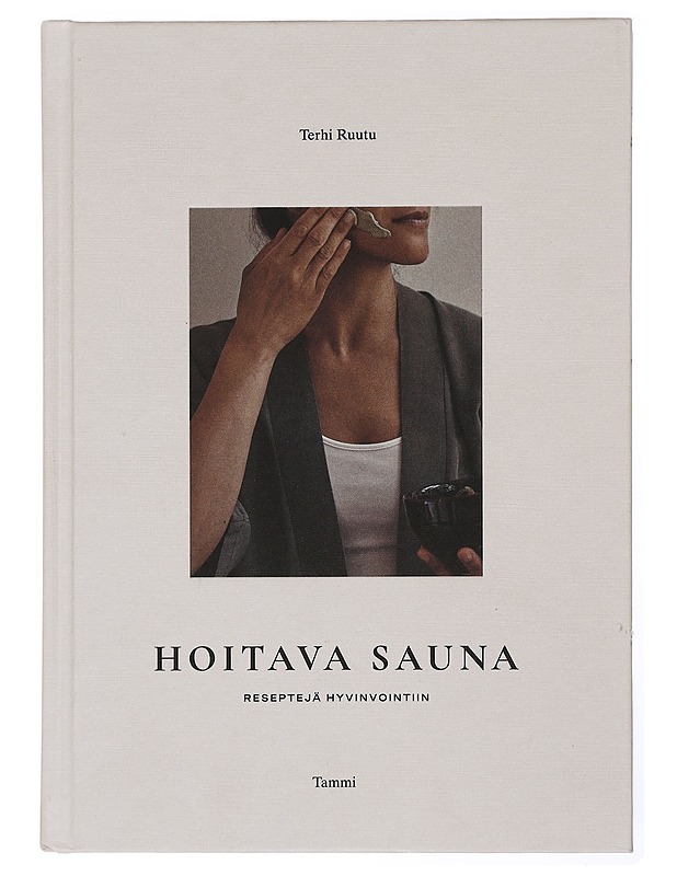 Hoitava sauna : reseptejä hyvinvointiin - Ruutu, Terhi - Tietokirjat ja oppaat - 10105431482 - 0