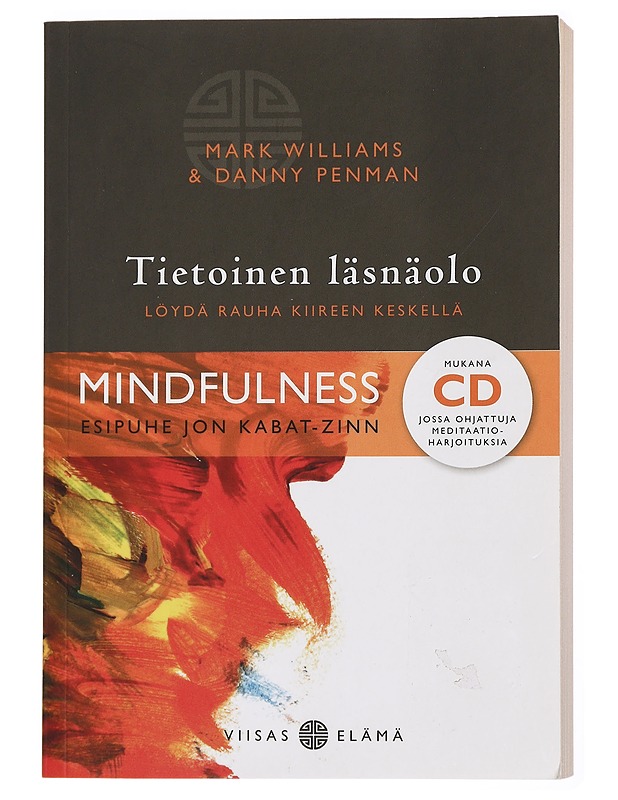 Tietoinen läsnäolo : löydä rauha kiireen keskellä - Williams, Mark - Tietokirjat ja oppaat - 10105431499 - 0