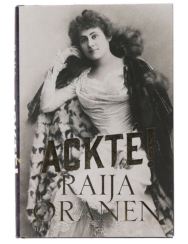 Ackté! - Raija Oranen - Romaanit ja novellit - 10105431511 - 0