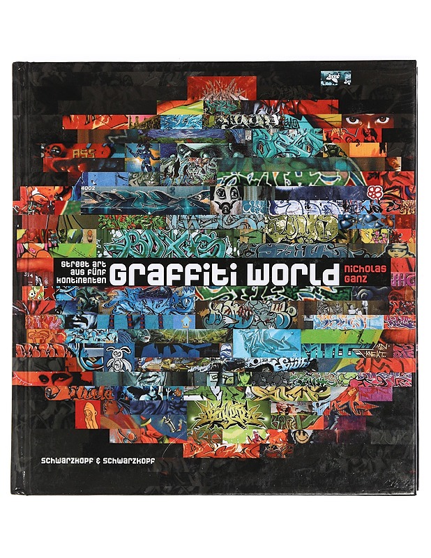 Graffiti World: Street Art aus fünf Kontinenten - Ganz, Nicholas - Taide- ja kulttuurikirjat - 10105431532 - 0