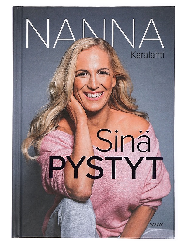 Sinä pystyt - Karalahti, Nanna - Tietokirjat ja oppaat - 10105431554 - 0