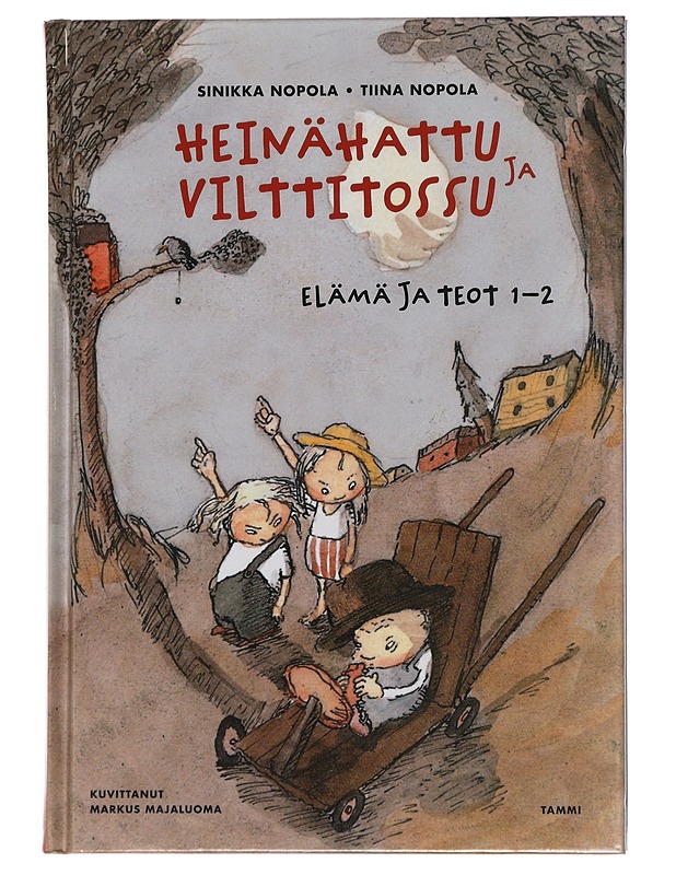 Heinähattu ja Vilttitossu : elämä ja teot 1-2 - Nopola, Sinikka - Lastenkirjat - 10105431598 - 0