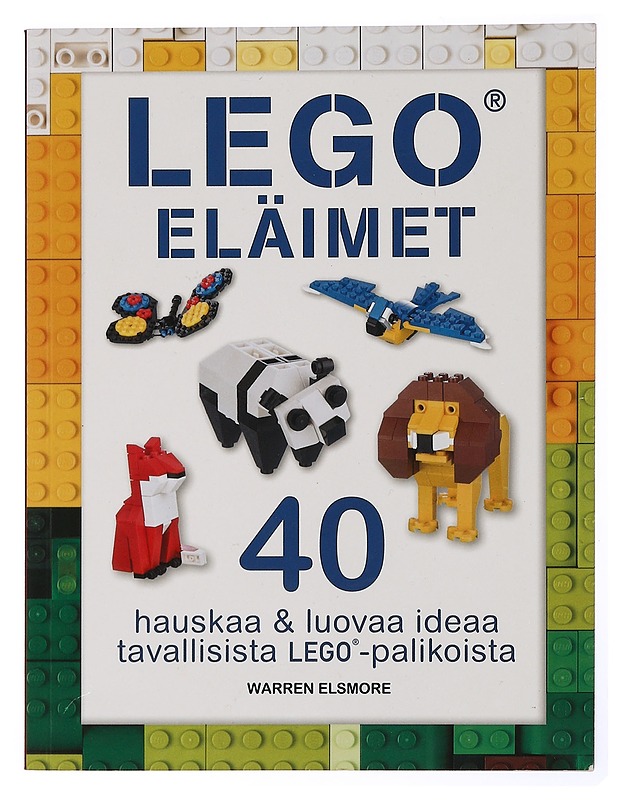 Lego® eläimet : hauskoja ja luovia ideoita tavallisista Lego® -palikoista - Elsmore, Warren - Lastenkirjat - 10105431619 - 0