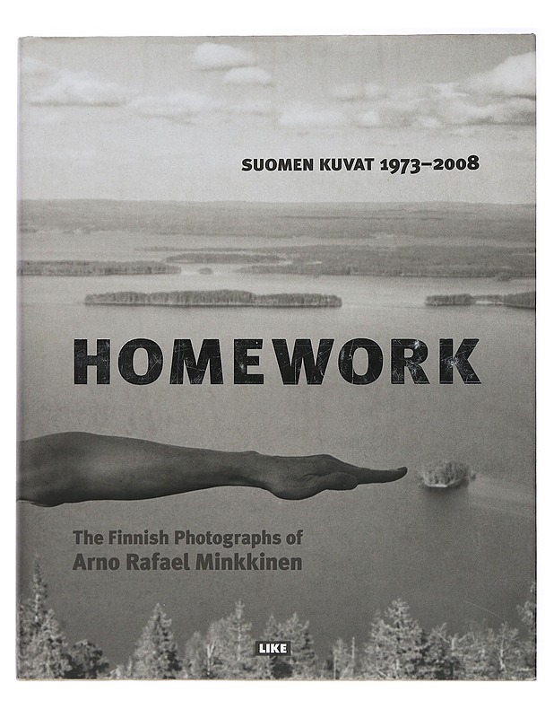 Homework : Suomen kuvat 1973-2008 - Minkkinen, Arno Rafael - Taide- ja kulttuurikirjat - 10105431737 - 0