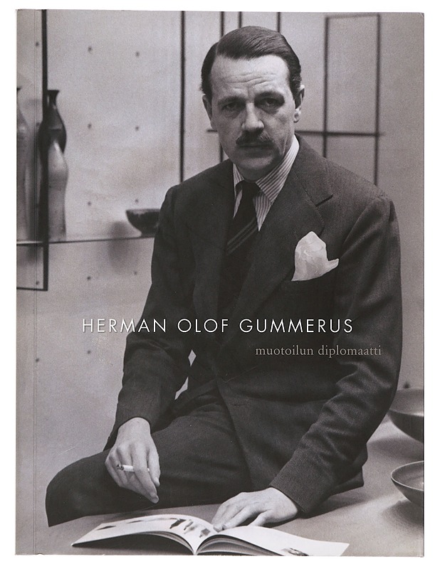 HERMAN OLOF GUMMERUS muotoilun diplomaatti - Taide- ja kulttuurikirjat - 10105431769 - 0