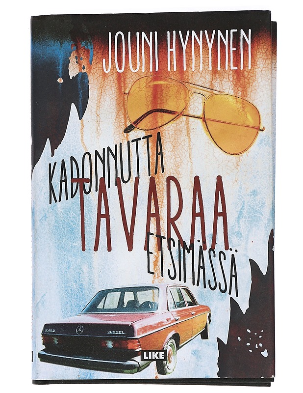 Kadonnutta tavaraa etsimässä : romaani - Jouni Hynynen - Romaanit ja novellit - 10105431843 - 0