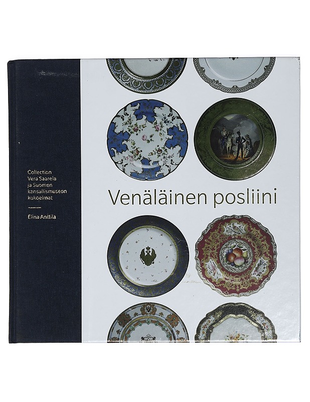 Venäläinen posliini : collection Vera Saarela ja Suomen kansallismuseon kokoelmat - Anttila, Elina - Historiakirjat - 10105431844 - 0