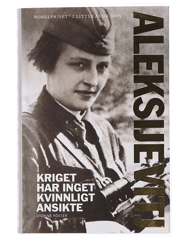 Kriget har inget kvinnligt ansikte - Aleksijevitj, Svetlana - Elämäkerrat ja muistelmat - 10105431949 - 0
