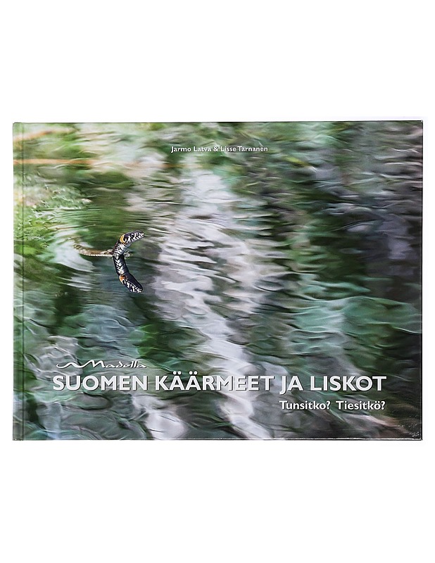 Suomen käärmeet ja liskot : tunsitko? tiesitkö? - Latva, Jarmo - Harrastekirjat - 10105431971 - 0