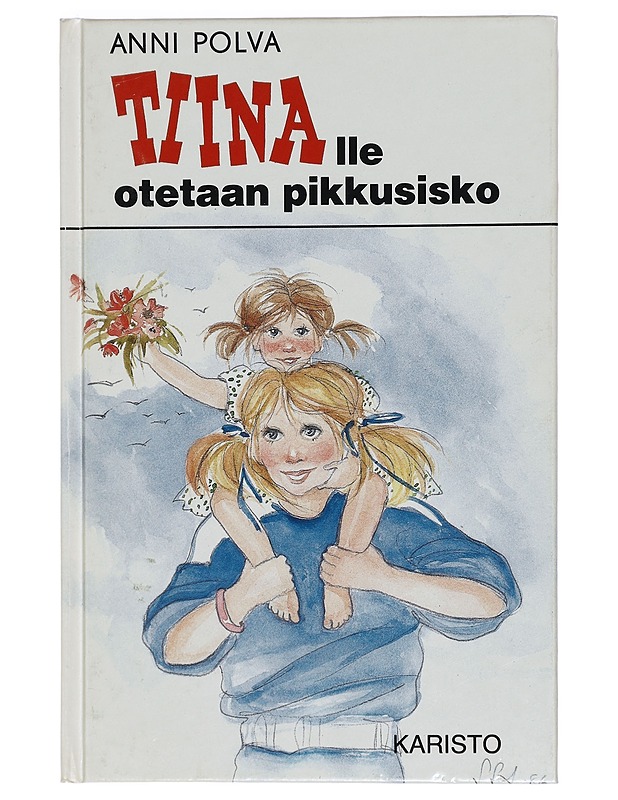 Tiinalle otetaan pikkusisko - Anni Polva - Lastenkirjat - 10105431975 - 0