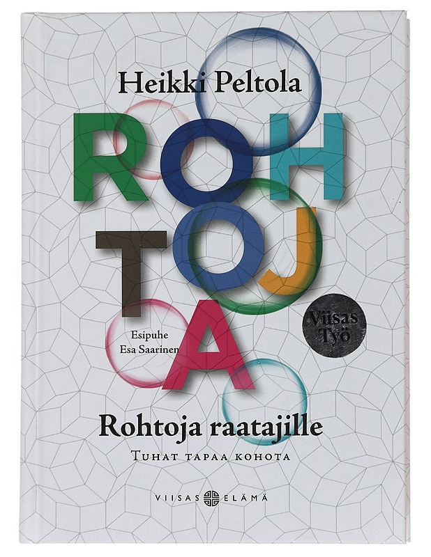 Rohtoja raatajille : tuhat tapaa kohota - Heikki Peltola - Elämäkerrat ja muistelmat - 10105432009 - 0