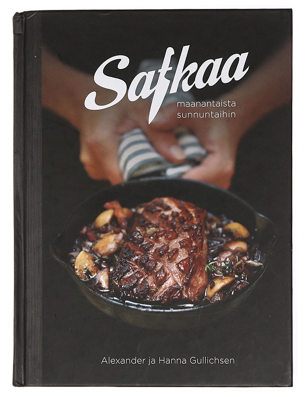 Safkaa : maanantaista sunnuntaihin - Gullichsen, Alexander - Ruokakirjat - 10105432072 - 0