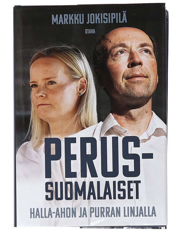 Perussuomalaiset Halla-ahon ja Purran linjalla - Markku Jokisipilä - Elämäkerrat ja muistelmat - 10105432139 - 0