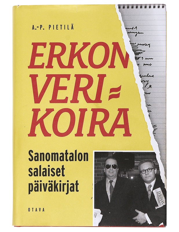 Erkon verikoira : Sanomatalon salaiset päiväkirjat - A.-P. Pietilä - Elämäkerrat ja muistelmat - 10105432150 - 0