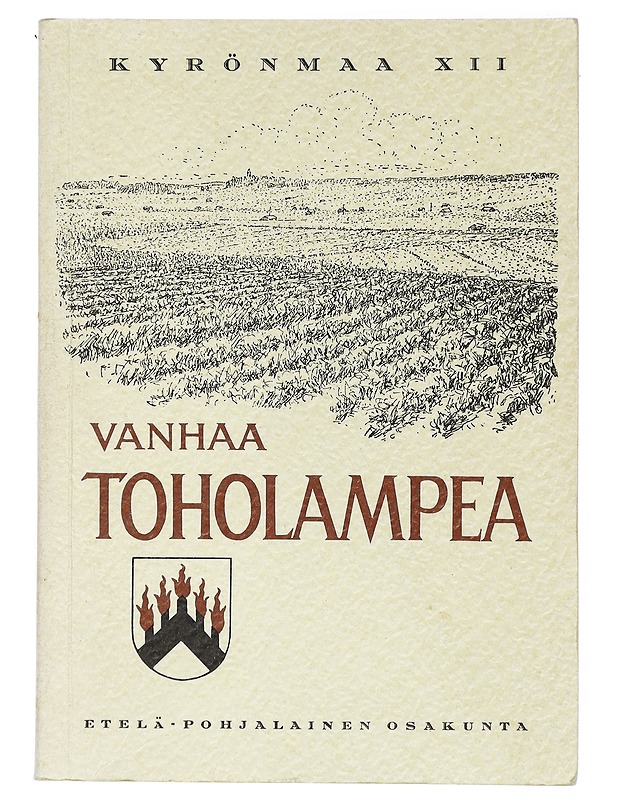 Vanhaa Toholampea. Kyrönmaa XII - Tuomo Tuomi - Tietokirjat - 10105432183 - 0
