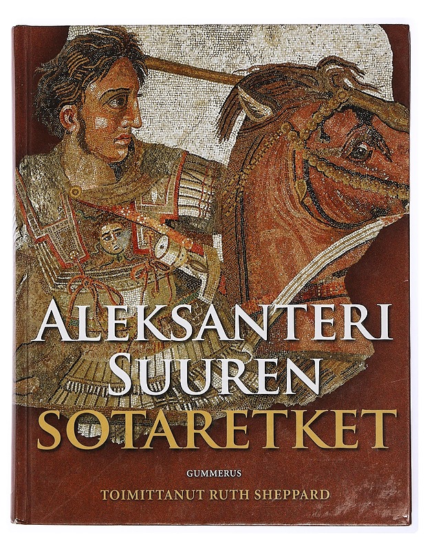 Aleksanteri Suuren sotaretket - Sheppard, Ruth - Elämäkerrat ja muistelmat - 10105432338 - 0
