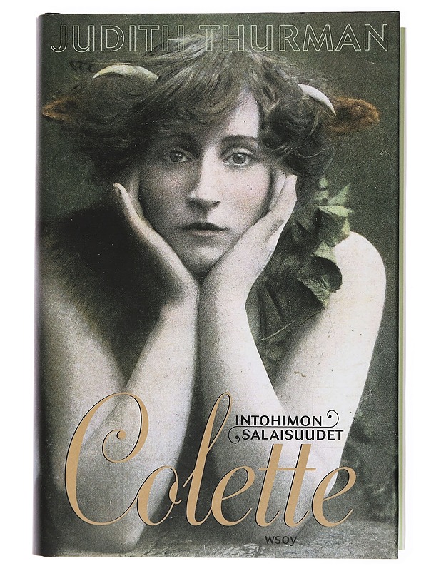 Colette : intohimon salaisuudet - Thurman, Judith - Elämäkerrat ja muistelmat - 10105432368 - 0