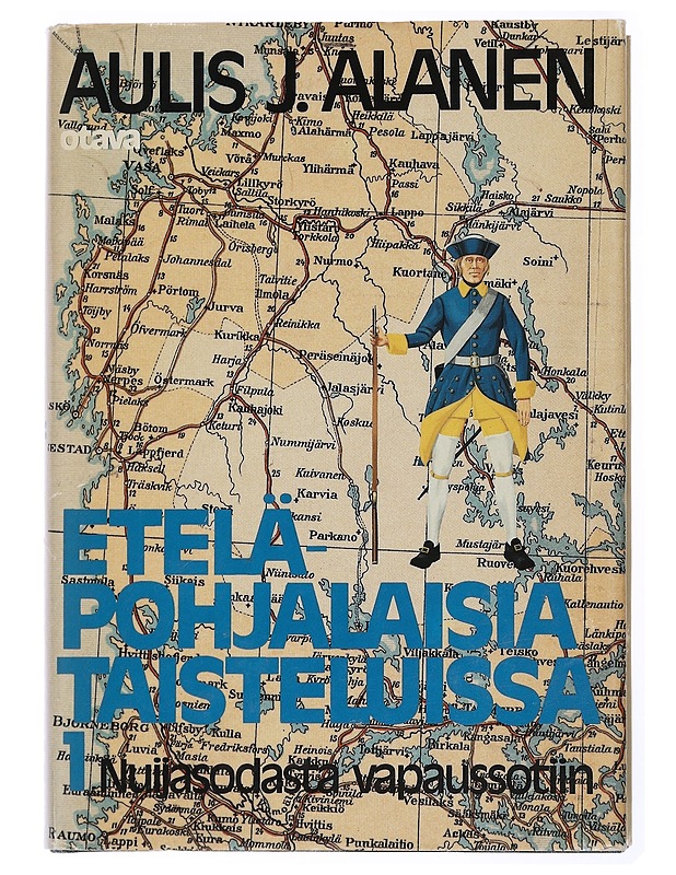 Aulis J. Alanen : Eteläpohjalaisia taisteluissa 1 : Nuijasodasta vapaussotiin - Historiakirjat - 10105432501 - 0