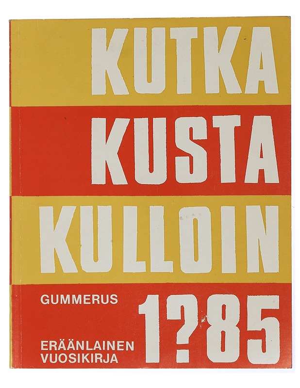 KUTKA, KUSTA, KULLOIN 1?85 : ERÄÄNLAINEN VUOSIKIRJA ; 7. VUOSIKERTA - AHTI, SEPPO - Romaanit ja novellit - 10105432550 - 0