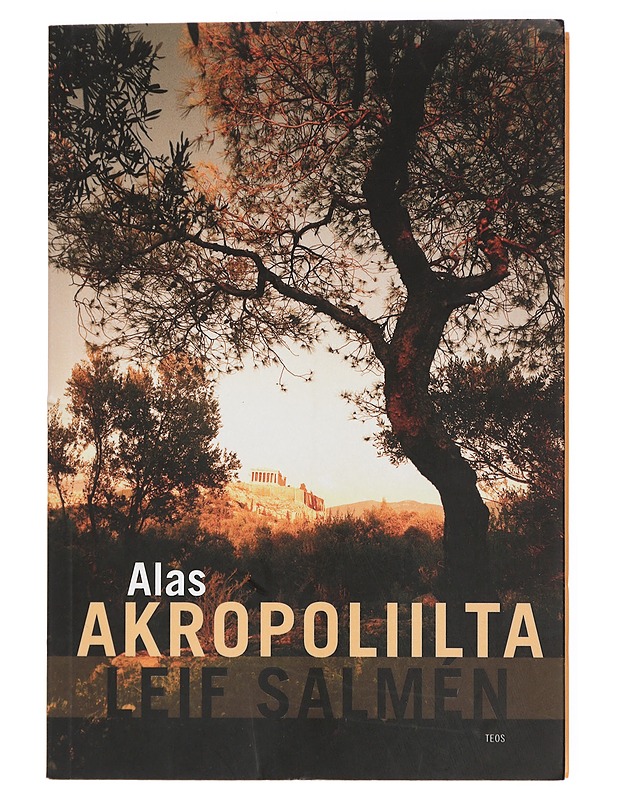 Alas Akropoliilta - Salmén, Leif - Historiakirjat - 10105432605 - 0