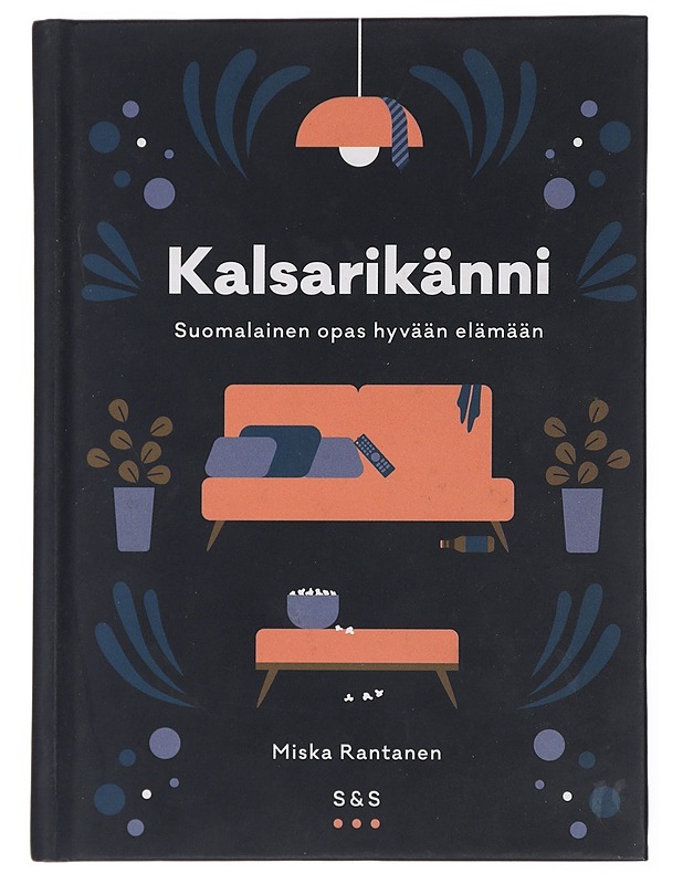 Kalsarikänni : suomalainen opas hyvään elämään - Rantanen, Miska - Harrastekirjat - 10105432624 - 0