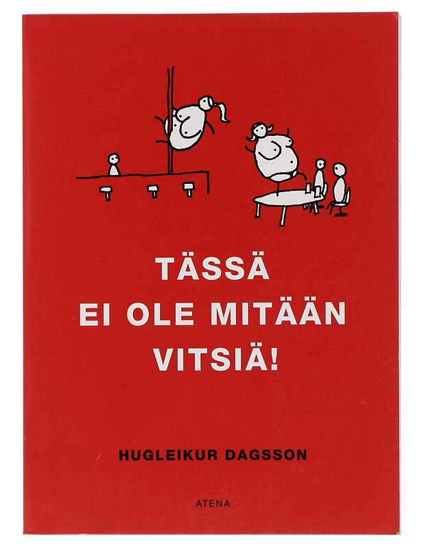 Tässä ei ole mitään vitsiä! - Dagsson, Hugleikur - Sarjakuvat - 10105432642 - 0