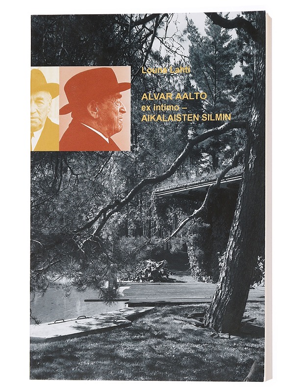 Alvar Aalto ex intimo - aikalaisten silmin - Lahti, Louna , toimittaja ; Alvar Aalto -seura - Elämäkerrat ja muistelmat - 10105432659 - 0
