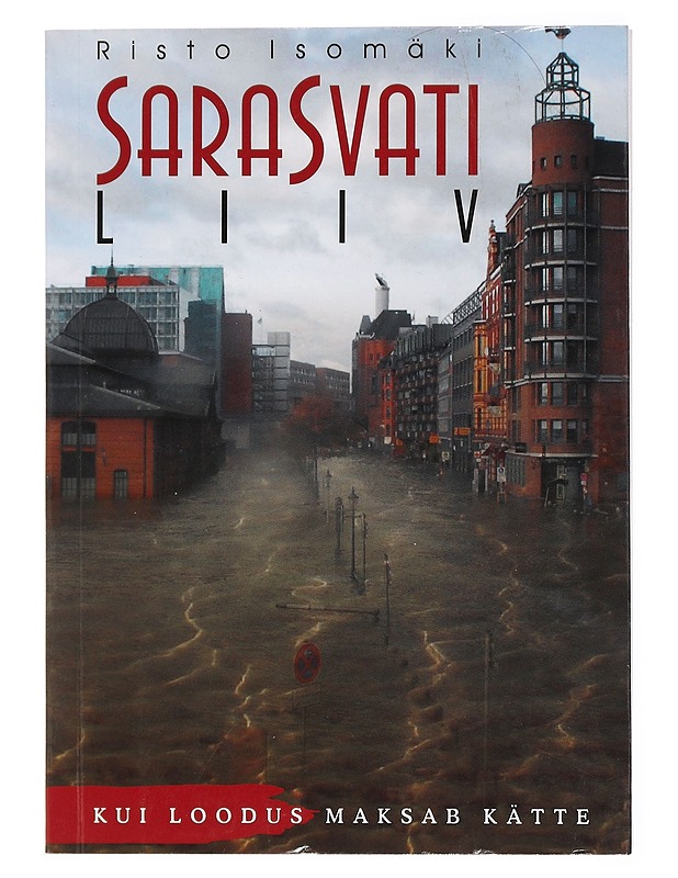 Sarasvati liiv : ökoloogiline põnevusromaan - Isomäki, Risto - Tietokirjat ja oppaat - 10105432685 - 0