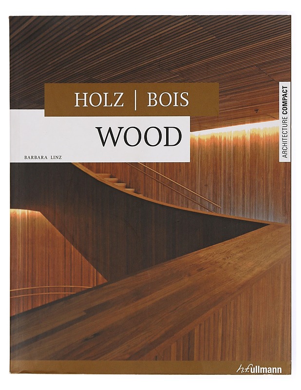 Wood : holz | bois - Barbara Linz - Tietokirjat ja oppaat - 10105432742 - 0