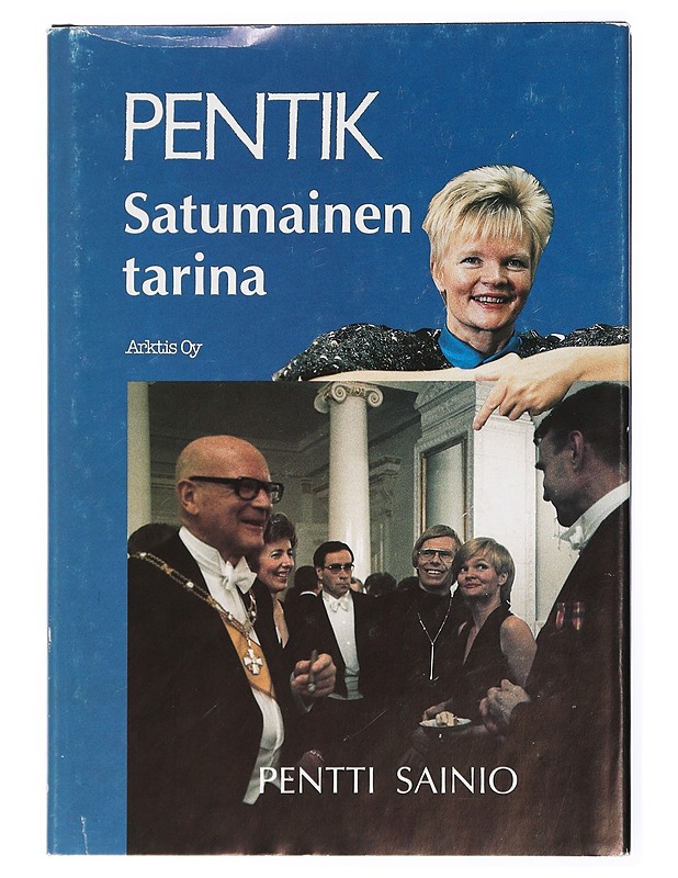 Pentik : satumainen tarina - Pentti Sainio - Elämäkerrat ja muistelmat - 10105432748 - 0