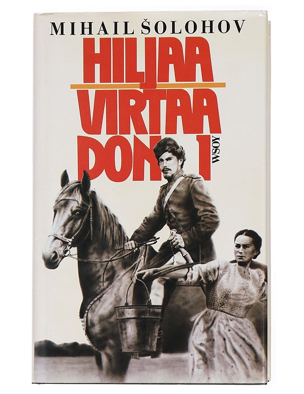 Hiljaa virtaa Don. 1 - Solohov, Mihail - Romaanit ja novellit - 10105432843 - 0