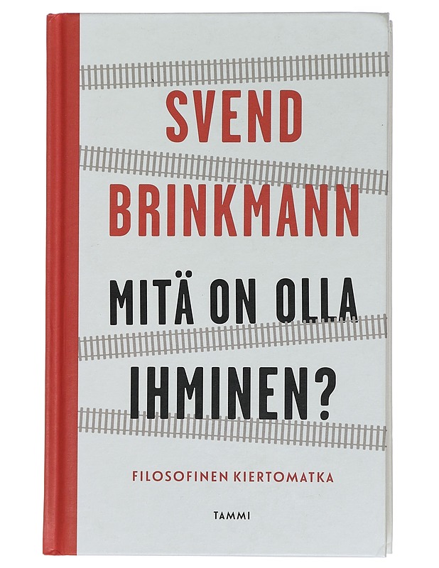 Mitä on olla ihminen? : filosofinen kiertomatka - Brinkmann, Svend - Romaanit ja novellit - 10105432929 - 0