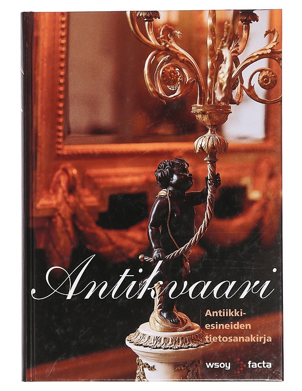 Antikvaari : Antiikkiesineiden tietosanakirja - Forslund, Jukka - Tietokirjat ja oppaat - 10105432938 - 0