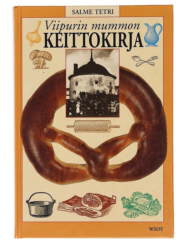 Viipurin mummon keittokirja - Salme Tetri - Tietokirjat ja oppaat - 10105433007 - 0
