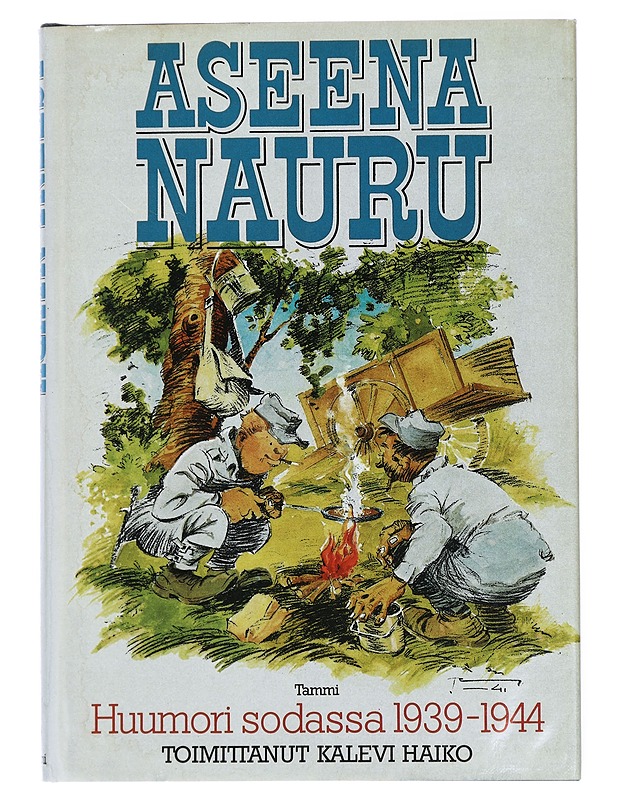 Aseena nauru : huumori sodassa 1939-1944 - Haiko, Kalevi - Romaanit ja novellit - 10105433082 - 0