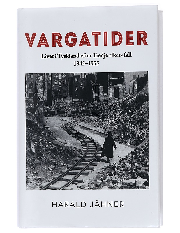 Vargatider : livet i Tyskland efter Tredje rikets fall 1945-1955 - Jähner, Harald - Historiakirjat - 10105433113 - 0