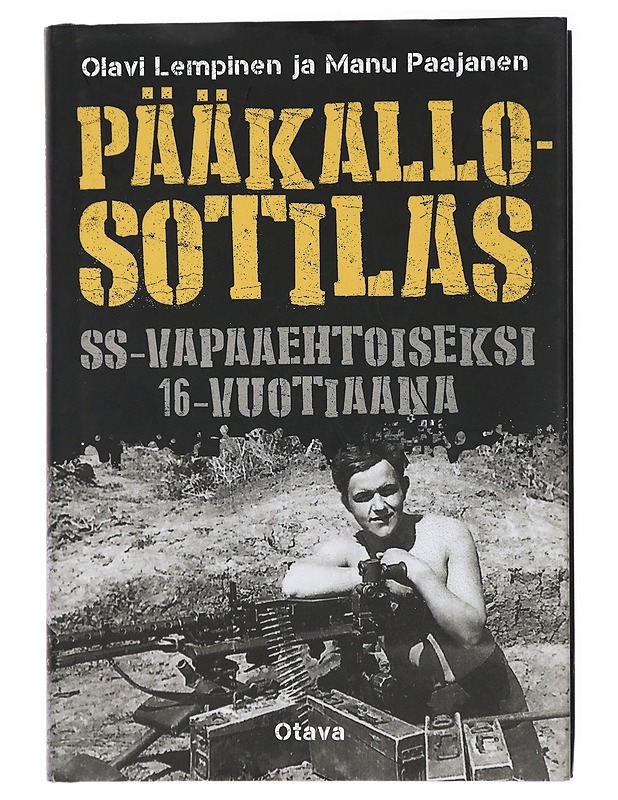 Pääkallosotilas : SS-vapaaehtoiseksi 16-vuotiaana - Lempinen, Olavi - Elämäkerrat ja muistelmat - 10105433141 - 0