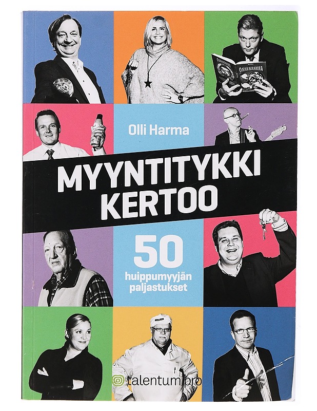 Myyntitykki kertoo : 50 huippumyyjän paljastukset - Harma, Olli - Elämäkerrat ja muistelmat - 10105433155 - 0