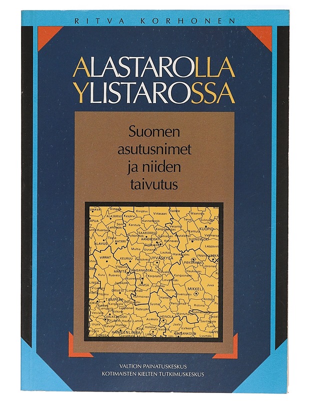 Alastarolla Ylistarossa: Suomen asutusnimet ja niiden taivutus - Ritva Korhonen - Tietokirjat ja oppaat - 10105433159 - 0