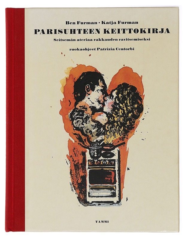 Parisuhteen keittokirja : seitsemän ateriaa rakkauden ravitsemiseksi - Furman, Ben - Ruokakirjat - 10105433198 - 0
