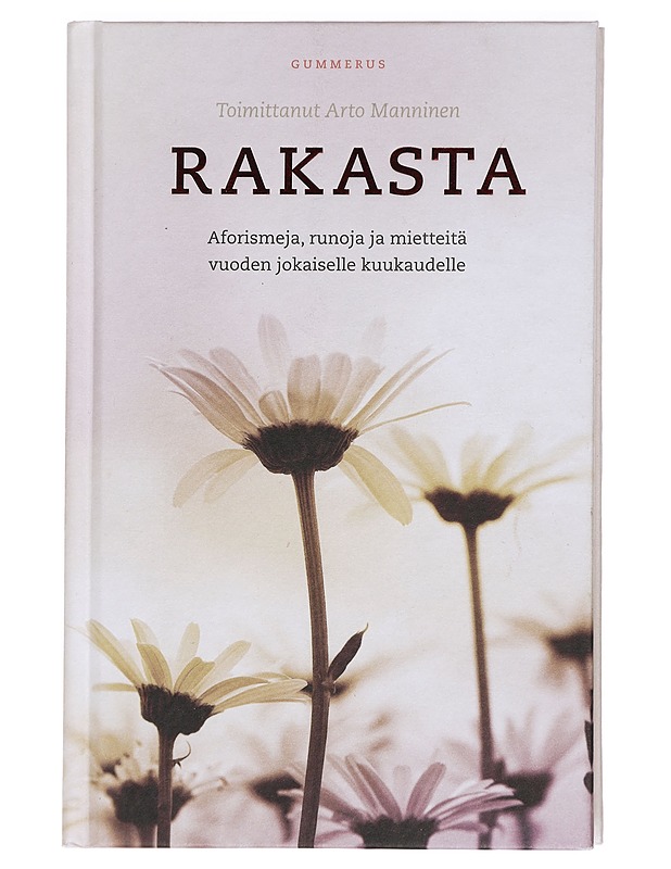 Rakasta : aforismeja, runoja ja pohdintoja vuoden jokaiselle kuukaudelle - Manninen, Arto - Kirja lahjaksi - 10105433220 - 0