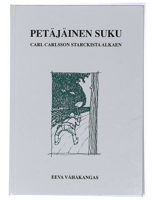 Petäjäinen suku: Carl Carlsson Starckista alkaen - Tietokirjat ja oppaat - 10105433241 - 0