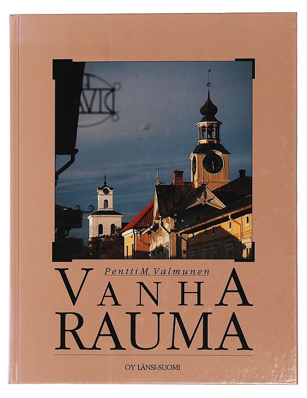 Vanha Rauma - Valmunen, Pentti M. - Historiakirjat - 10105433283 - 0