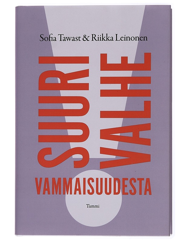 Suuri valhe vammaisuudesta - Tawast, Sofia; Leinonen, Riikka - Tietokirjat ja oppaat - 10105433312 - 0