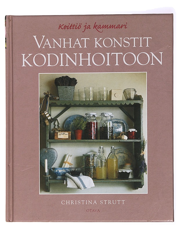 Vanhat konstit kodinhoitoon : keittiö ja kammari - Strutt, Christina - Tietokirjat ja oppaat - 10105433353 - 0