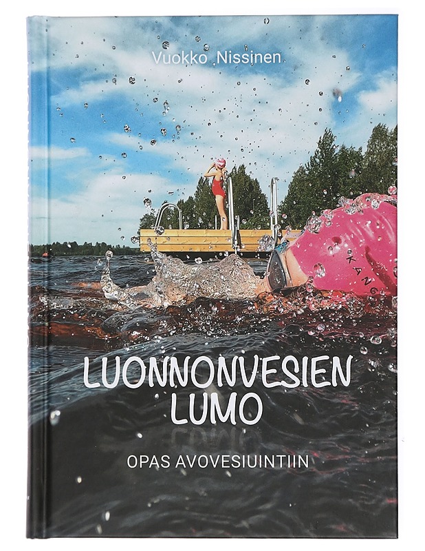 Luonnonvesien lumo : opas avovesiuintiin - Vuokko Nissinen - Elämäkerrat ja muistelmat - 10105433412 - 0