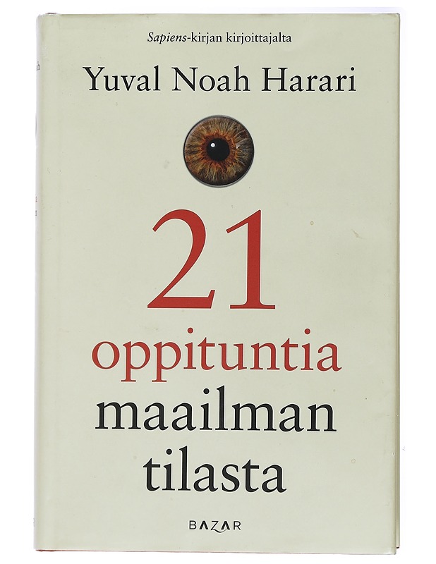 21 oppituntia maailman tilasta - Harari, Yuval Noah - Tietokirjat ja oppaat - 10105433441 - 0